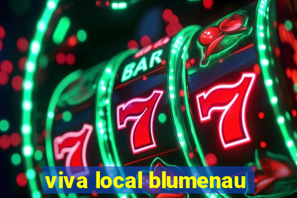 viva local blumenau